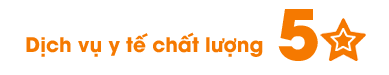 Dịch vụ y tế chất lượng 5 sao